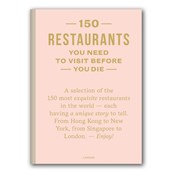 150 Restaurants You Need To Visit Before You Die Book
